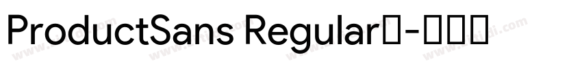 ProductSans Regular字字体转换 ProductSans Regular字字体转换